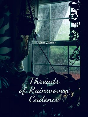 cover image of Threads of Rainwoven Cadence